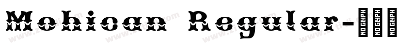 Mohican Regular字体转换 Mohican Regular字体转换